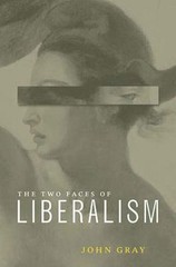 Two Faces of Liberalism by Gray, John
