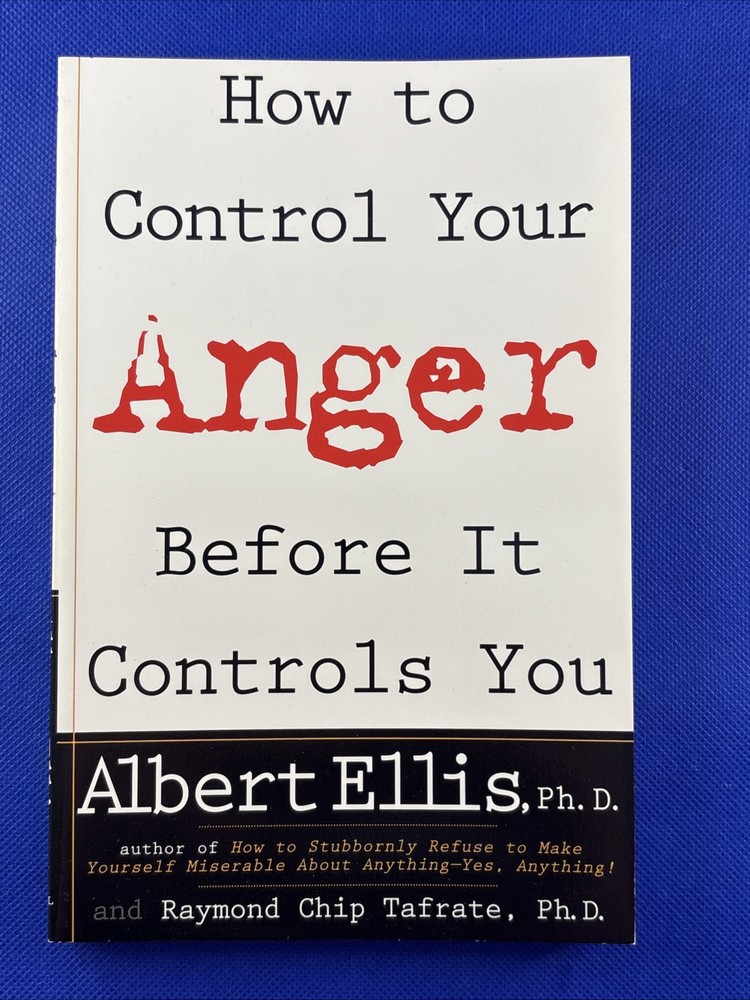 How to Control Your Anger Before It Controls You by Albert Ellis 2000