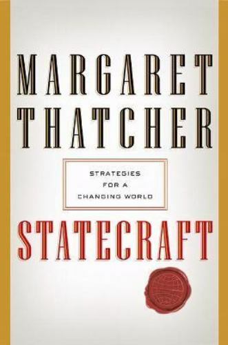 Statecraft : Strategies for a Changing World by Margaret Thatcher (2003,…