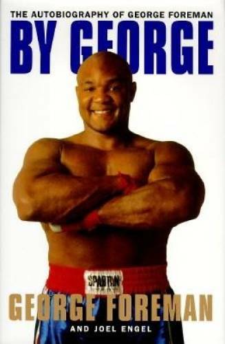 By George:: The Autobiography of George Foreman – Hardcover – VERY GOOD