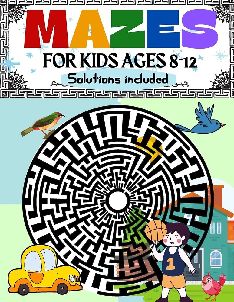 Mazes for Kids Ages 8-12 Solutions Included Maze Activity Book 8-10, 9-12, 10-12