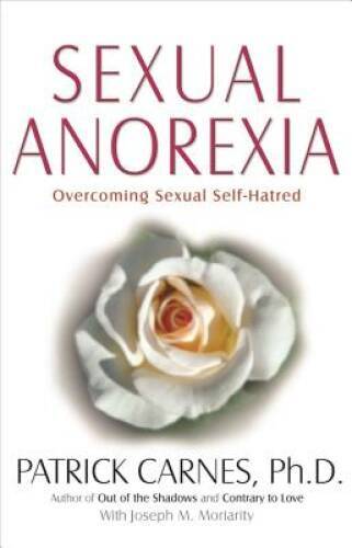 Sexual Anorexia: Overcoming Sexual Self-Hatred – Paperback – VERY GOOD