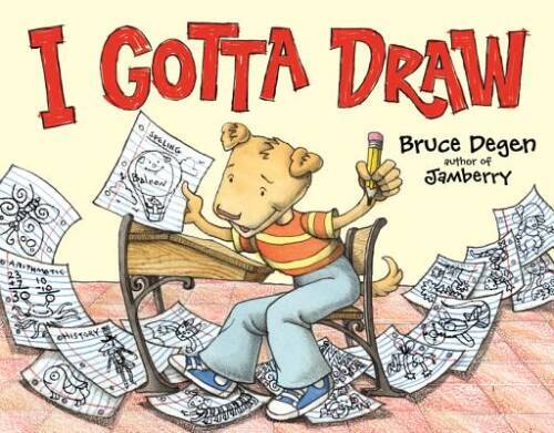 I Gotta Draw – Hardcover By Degen, Bruce – GOOD