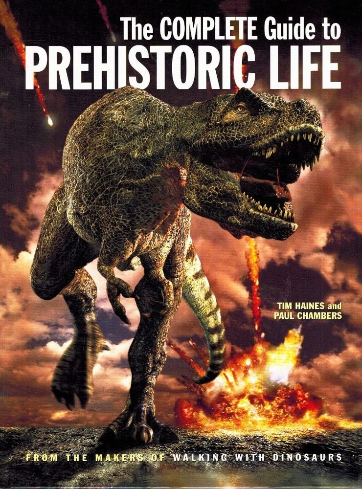 The Complete Guide to Prehistoric Life – hardcover Haines, Tim|Chambers, Pau…