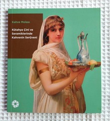 Kahve Molası Kütahya Coffee and Pottery 2019 Turkish Art Book 61 Pages