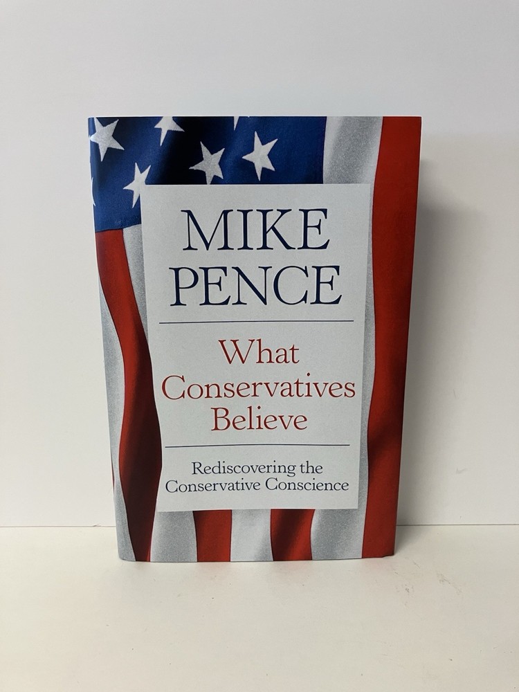 What Conservatives Believe by Mike Pence 2026 Hardcover LIKE NEW