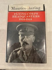 FLYING CORPS HEADQUARTERS 1914-1918 by Maurice Baring 1968 HC/DJ