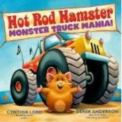 Hot Rod Hamster Monster Truck Mania! – Paperback By Lord, Cynthia – GOOD