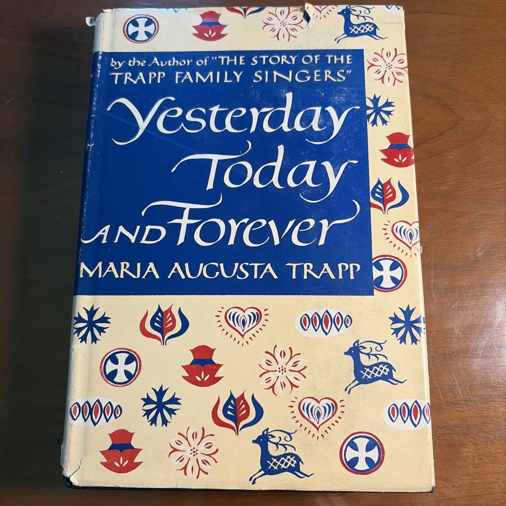 Yesterday Today And Forever by Maria Trapp First Edition 1952 Hardback Antique