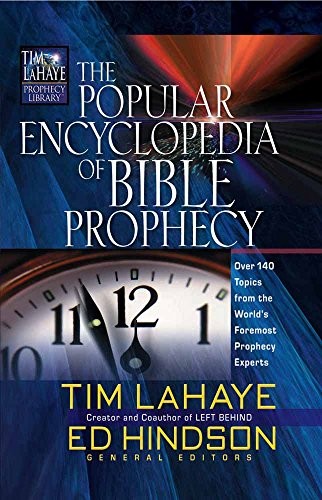 THE POPULAR ENCYCLOPEDIA OF BIBLE PROPHECY: OVER 150 By Tim Lahaye & Ed Hindson