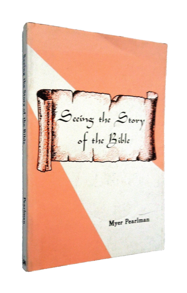 Seeing the Story of the Bible – Myer Pearlman, 1993 sc, Gospel Publishing House