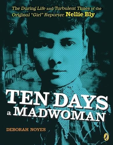 Deborah Noyes Ten Days a Madwoman (Paperback)