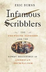 Infamous Scribblers: The Founding Fathers – hardcover, 9781586483340, Eric Burns