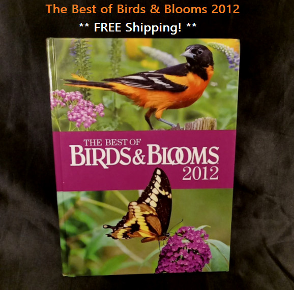 The Best of Birds & Blooms 2012 Hardcover Nature Book 255 Pages Illustrated
