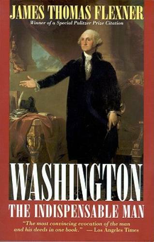 Washington: The Indispensable Man – Paperback By Flexner, James Thomas – GOOD
