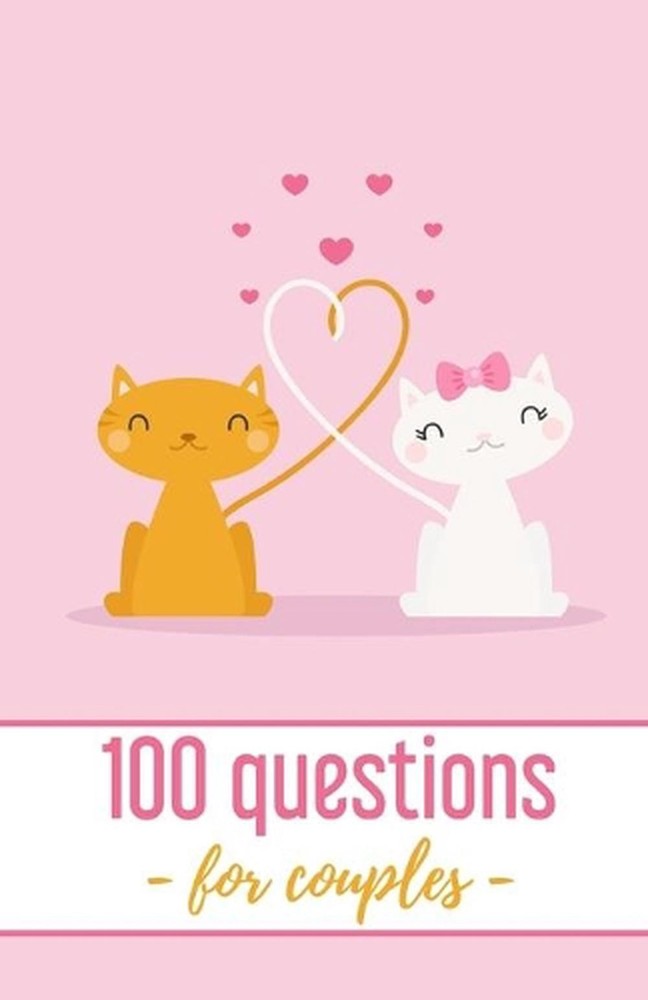 100 Questions – for couples -: Quizzes For Couples – 102 pages, 5.5×8.5 inches –