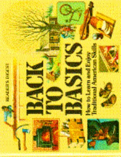 Back to Basics by Reader’s Digest; Dolezal, Robert; Editors, Of Readers Digest