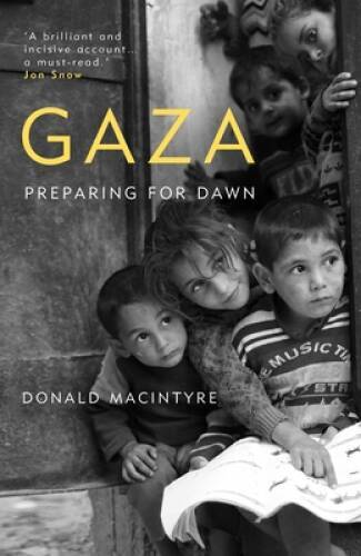 Gaza: Preparing for Dawn – Hardcover By Macintyre, Donald – GOOD