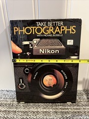 Vintage 1979 Book Take Better Photographs Nikon Hardcover By Michael Busselle