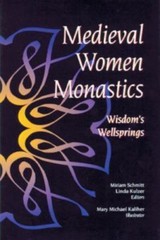 Medieval Women Monastics: Wisdom’s Wellsprings – 9780814622926, paperback