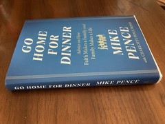 Go Home for Dinner – by Mike Pence (Hardcover) NEW!
