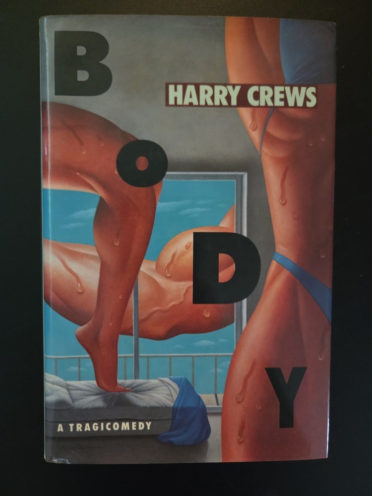 Body by Harry Crews (1990, Hardcover) First Edition/Print, 1st/1st, VG, $18.95