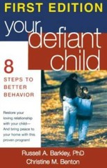 Your Defiant Child, First Edition: Eight Steps to Better Behavior – GOOD