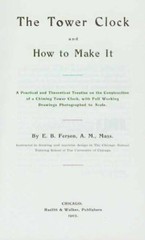 THE TOWER CLOCK & HOW TO MAKE IT 1903 book on University of Chicago clock, New!
