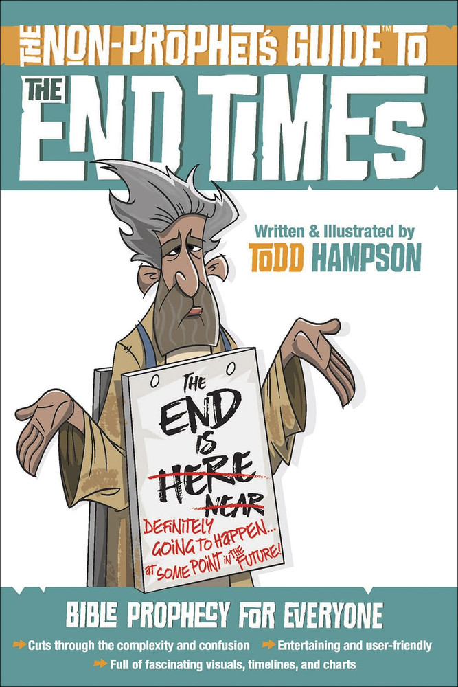 The Non-Prophet’S Guide to the End Times: Bible Prophecy for Everyone