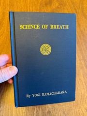 Science of Breath: Manual of Oriental Breathing Philosophy-Yogi Ramacharaka HC