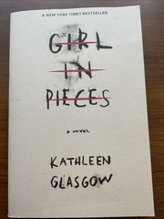 Girl in Pieces Paperback YA Fiction Book By Kathleen Glasgow