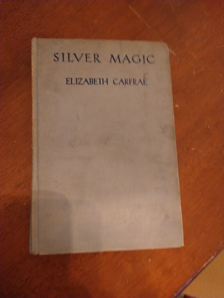 Silver Magic by Elizabeth Carfrae G.P. Putnam’s Sons Books Hardcover