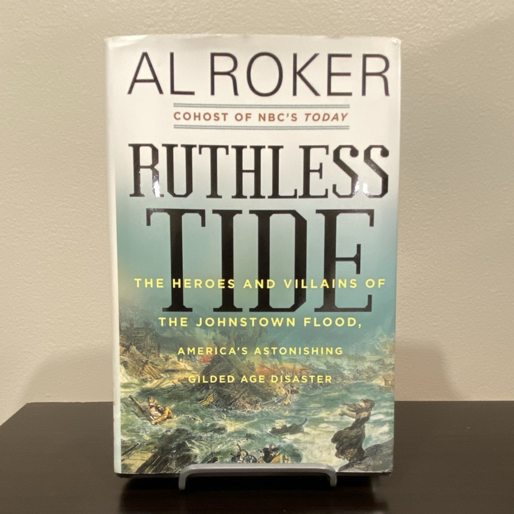 Ruthless Tide Al Roker Hardcover History Nonfiction Johnstown Flood Dust Jacket