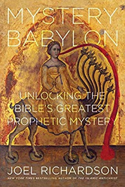 Mystery Babylon : Unlocking the Bible’s Greatest Prophetic Myster