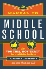 The Manual to Middle School: The Do This, Not That Survival Gu – VERY GOOD