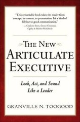 The New Articulate Executive: Look, Act and Sound Like a Leader (Business – GOOD