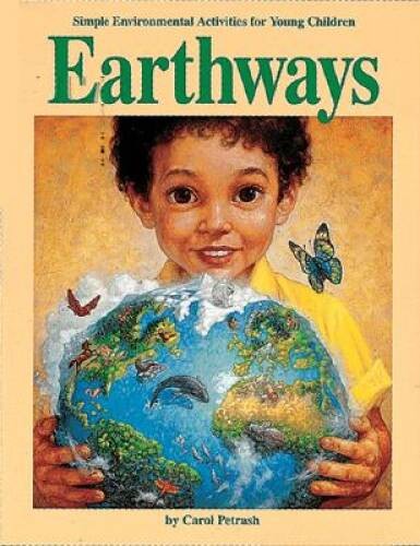 Earthways: Simple Environmental Activities for Young Children – Paperback – GOOD