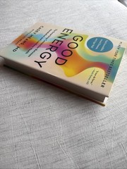 Good Energy : The Surprising Connection Between Metabolism and Limitless Health