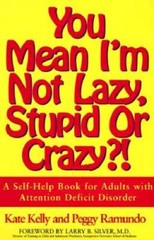 You Mean I’m Not Lazy, Stupid or Crazy?! A Self-Help Book for Adults with – GOOD