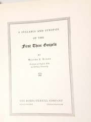 A Syllabus and Synopsis of the First Three Gospels by Walter Bundy 1932