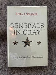 Generals in Gray – Lives of the Confederate Commanders by Ezra T. Warner