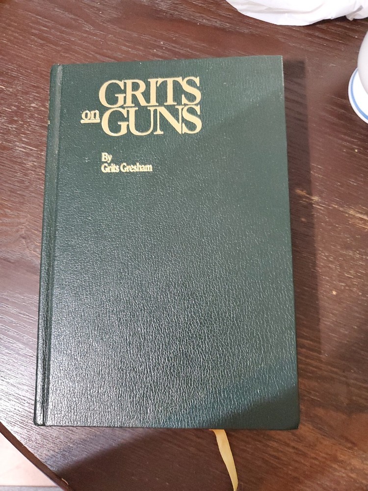 Grits on Guns by Grits Gresham (1987, Hardcover, Limited) autographed See Pics.