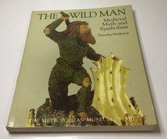 The Wild Man Medieval Myth And Symbolism Timothy Husband PB 1980