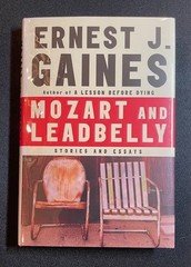 MOZART AND LEADBELLY – Ernest J. Gaines (Signed/First Edition)
