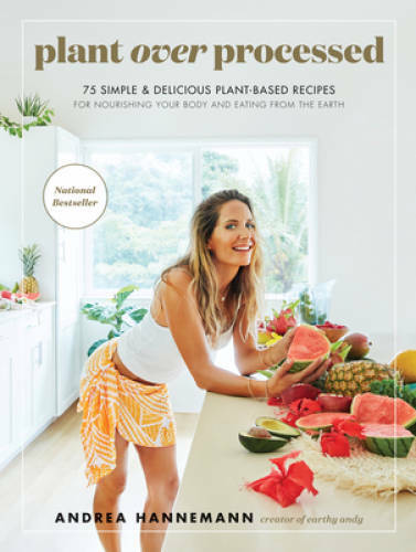 Plant Over Processed: 75 Simple & Delicious Plant-Based Recipes for – VERY GOOD