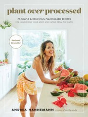 Plant Over Processed: 75 Simple & Delicious Plant-Based Recipes for – VERY GOOD