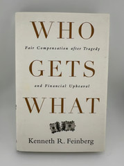 Who Gets What by Kenneth R. Feinberg Hardcover 2012 First Edition
