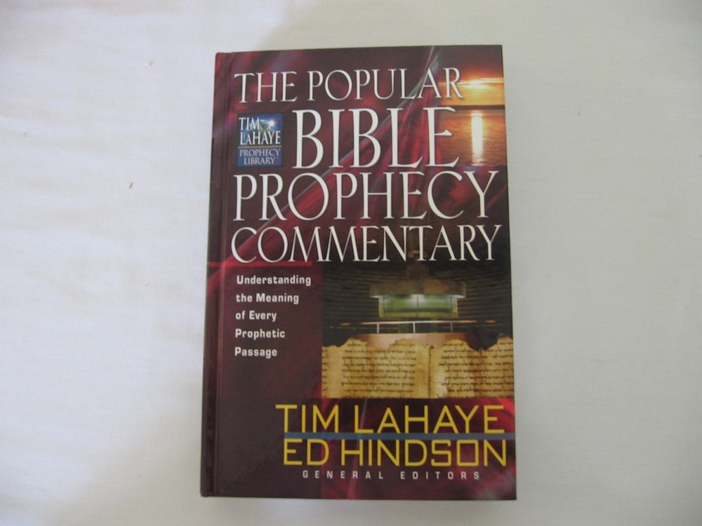 The Popular Bible Prophecy Commentary: Understanding the Meaning of Every Pr…