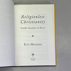 RELIGIONLESS CHRISTIANITY Gods Answer To Evil By Eric Metaxas Hardback Book