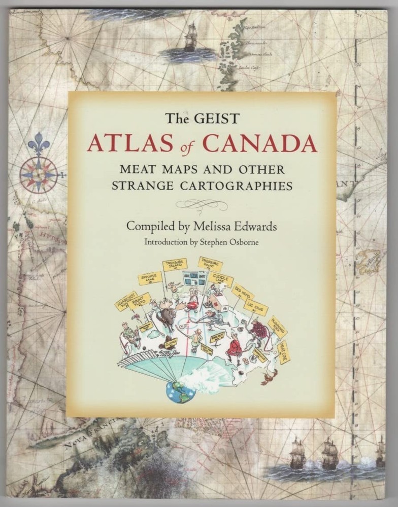 The Geist Atlas Of Canada: Meat Maps and Other Strange Cartograhies – paperb…